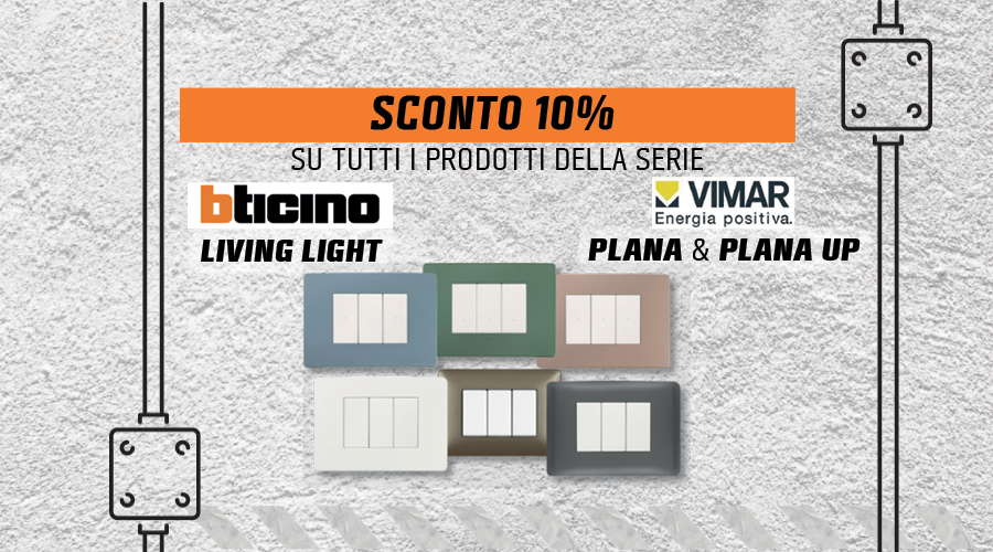 Sconto serie Bticino e Vimar