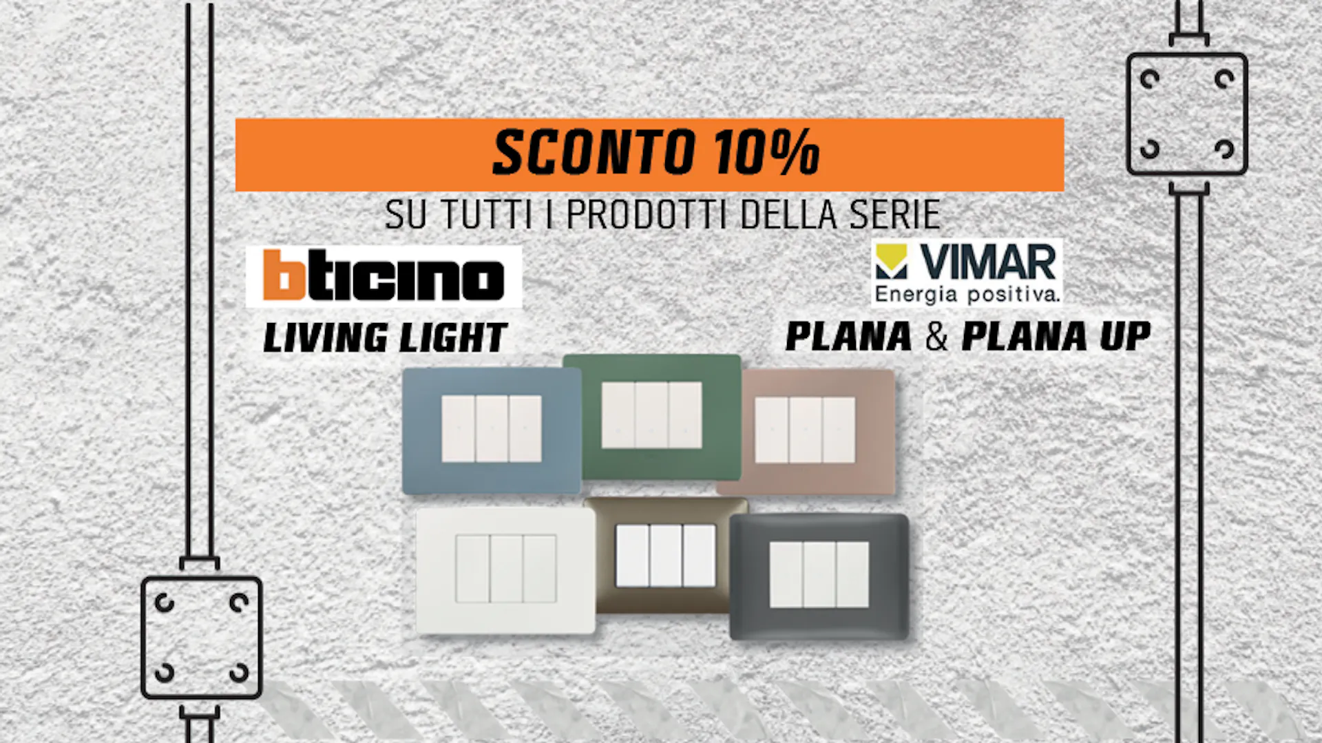 Sconto serie Bticino e Vimar